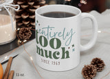 Entirely too much custom year mug