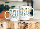 Chosen Loved Saved Forgiven Coffee Mug