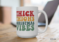 Thick Thighs Christmas Vibes Christmas mug
