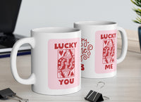Lucky You Lucky Me Valentines Day mug